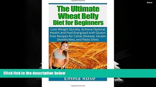 Audiobook  The Ultimate Wheat Belly Diet for Beginners: Lose Weight Quickly, Achieve Optimal