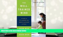 Download [PDF]  The Well-Trained Mind: A Guide to Classical Education at Home (Fourth Edition) For