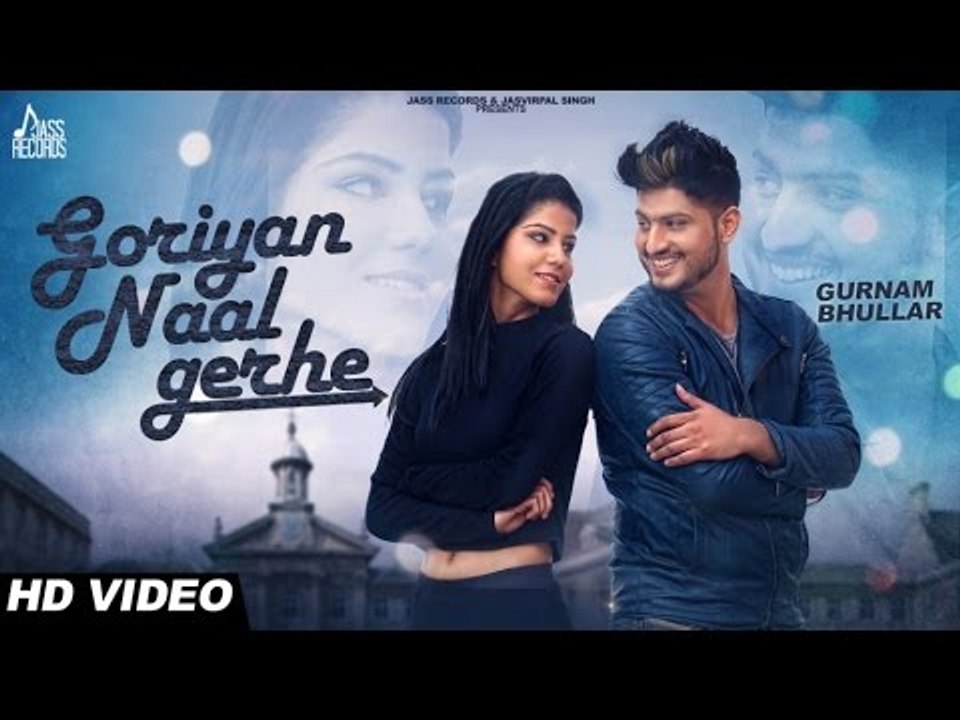 Goriyan Naal Gerhe ●Gurnam Bhullar Ft. MixSingh●Latest Punjabi Song 2017●New Punjabi Song 2017
