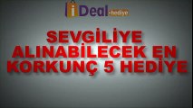 Sevgiliye Alınabilecek En Korkunç 5 Hediye - Muhallebi Kafa | www.idealhediye.com