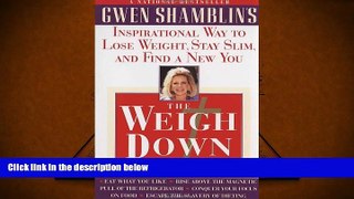 Download [PDF]  The Weigh Down Diet: Inspirational Way to Lose Weight, Stay Slim, and Find a New