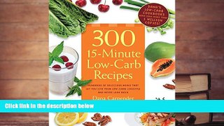 Download [PDF]  300 15-Minute Low-Carb Recipes: Hundreds of Delicious Meals That Let You Live Your
