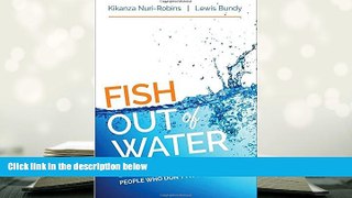 Read Online  Fish Out of Water: Mentoring, Managing, and Self-Monitoring People Who Don t Fit In
