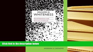 Download [PDF]  Educated in Whiteness: Good Intentions and Diversity in Schools For Ipad