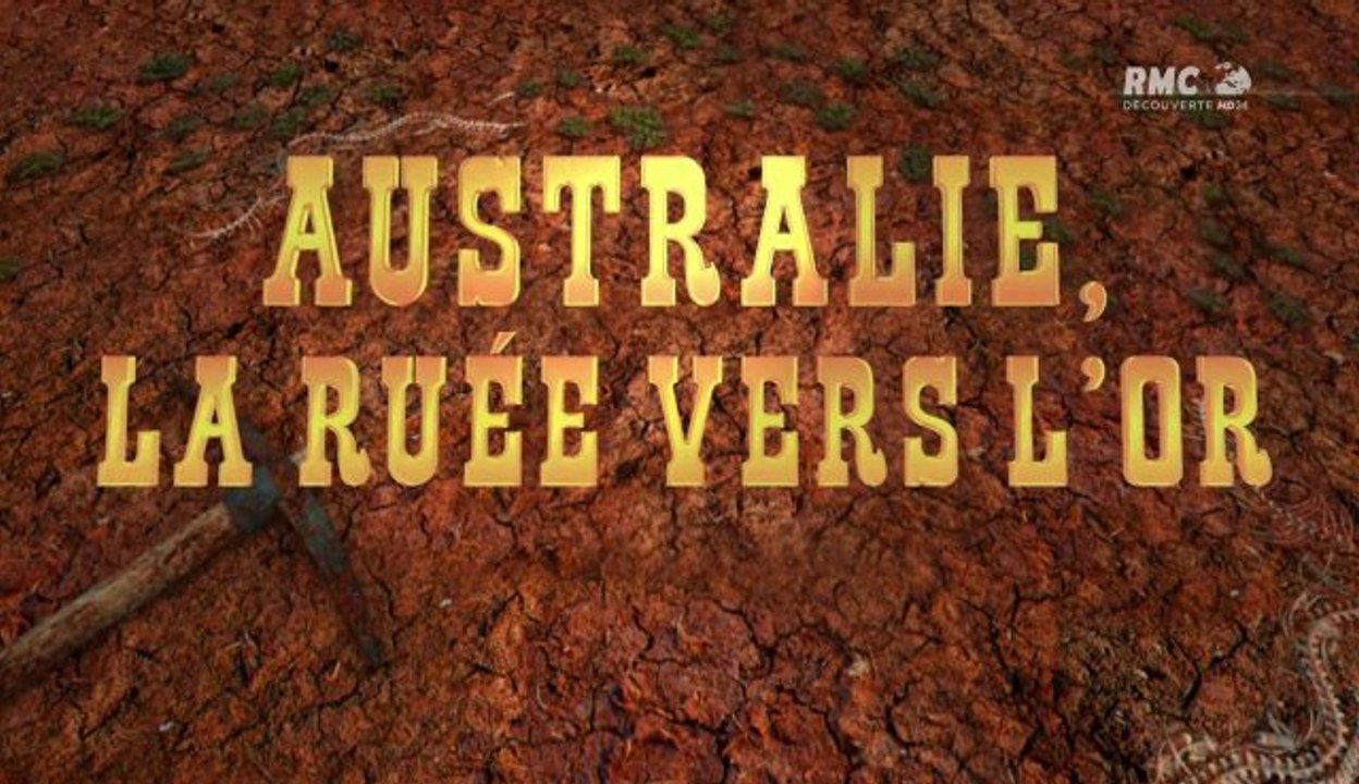 Australie La Ruée Vers Lor Saison 1 E4 Fr Vidéo Dailymotion 0160