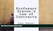 Read Book Professor Steven s Law of Contracts: No More Law School Tears Professor Steven  For Free