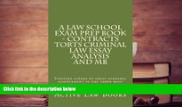 Read Book A Law School Exam Prep Book - Contracts Torts Criminal Law Essay Analysis and MB:
