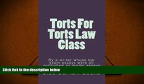 Read Book Torts For Torts Law Class: By a writer whose bar exam essays were all published as model