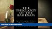 Best PDF  The Theology Of The Bar Exam: Acts, Rituals And Supreme Practices Of Successful Bar Exam