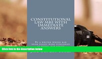 Read Book Constitutional Law MBE With Immediate Answers: By a writer whose bar exam essays were