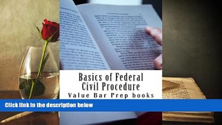 Read Book Basics of Federal Civil Procedure: LOOK INSIDE!!! Authored By Bar Exam Expert!!! Value