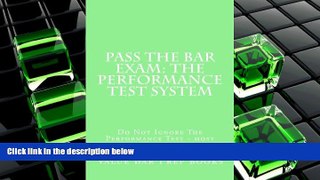 PDF [Download]  Pass The Bar Exam: The Performance Test System: Do Not Ignore The Performance Test