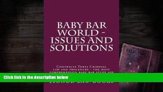 Read Book Baby Bar World - Issues and Solutions: Contracts Torts Criminal law and procedure - the