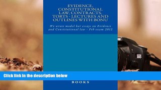 Read Book Evidence, Constitutional law, Contracts, Torts - Lectures and outlines with bonu: We