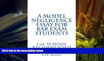 Best PDF  A Model Negligence Essay For Bar Exam Students: Law SCHOOL RECOMMENDED Norma s Big Law