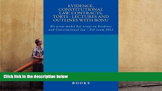 Read Book Evidence, Constitutional law, Contracts, Torts - Lectures and outlines with bonu: We
