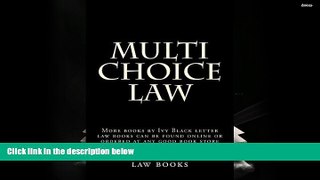 Read Book Multi Choice Law: More books by Ivy Black letter law books can be found online or