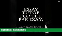 Read Book Essay Tutor For The Bar Exam: Details Pass The Bar Here Is How To Use Them Value Bar