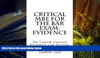 PDF [Download]  Critical MBE For The Bar Exam: Evidence: Do I know enough Evidence law to pass?