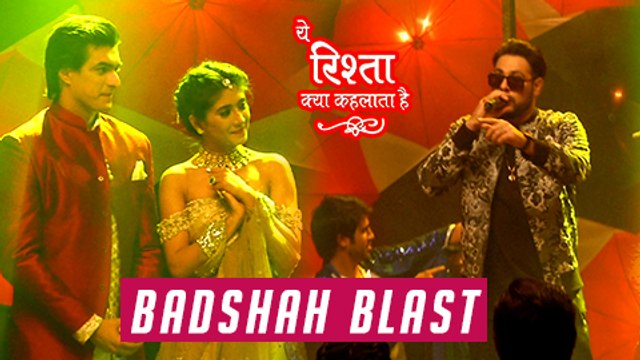 BAADSHAH Performance At Kartik-Naira SANGEET | Yeh Rishta Kya Kehlata Hai