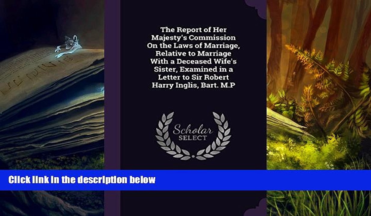 Read Book The Report of Her Majesty s Commission on the Laws of Marriage, Relative to Marriage