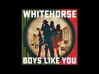 Whitehorse  - Boys Like You