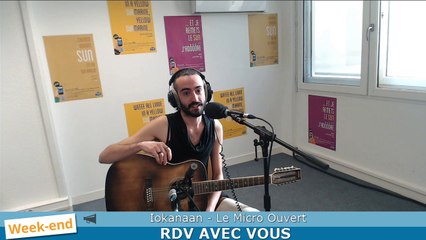 Le Micro ouvert #28 : Iokanaan (Rdv@Vous le 21/01/17)