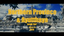 Asian Trip 2016 ep14 Northern Province & Ayutthaya