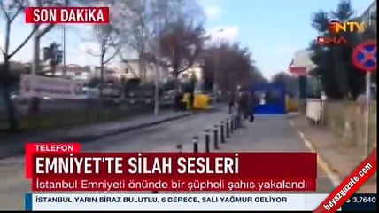 İstanbul Emniyet Müdürlüğü'nde silah sesleri
