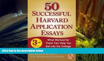 Read Online 50 Successful Harvard Application Essays: What Worked for Them Can Help You Get into