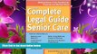 READ book The Complete Legal Guide to Senior Care: Making Sense of the Residential, Financial and