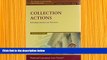 READ book Collection Actions with 2012 Supplement: Defending Consumers and Their Assets (The