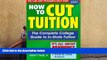 Audiobook  How to Cut Tuition: The Complete College Guide to In-State Tuition Full Book