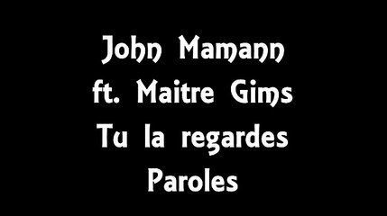 John Mamann ft. Maitre Gims - Tu la regardes (Paroles)