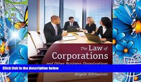 READ book The Law of Corporations and Other Business Organizations Angela Schneeman For Kindle