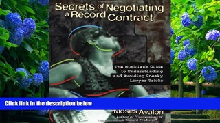 READ book Secrets of Negotiating a Record Contract: The Musician s Guide to Understanding and