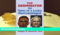PDF [DOWNLOAD] The Derminator: or Tales of a Lucky Dermatologist FOR IPAD