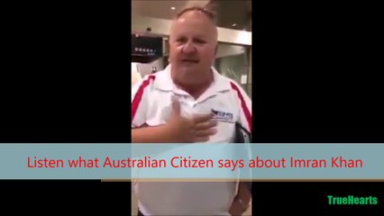 Listen what Australian Citizen says about Imran Khan