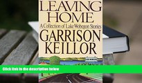 PDF [FREE] DOWNLOAD  Leaving Home: A Collection of Lake Wobegon Stories [DOWNLOAD] ONLINE