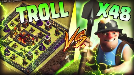 48 MINATORI contro la TROLL BASE!! Clash of Clans ITA