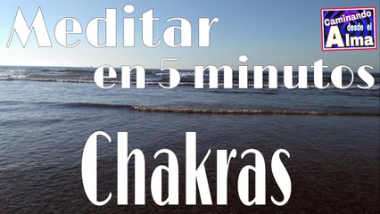 MEDITAR en 5 minutos. Chakras.