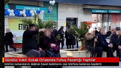 Gündüz Vakti Sokak Ortasında Fuhuş Pazarlığı Yaptılar