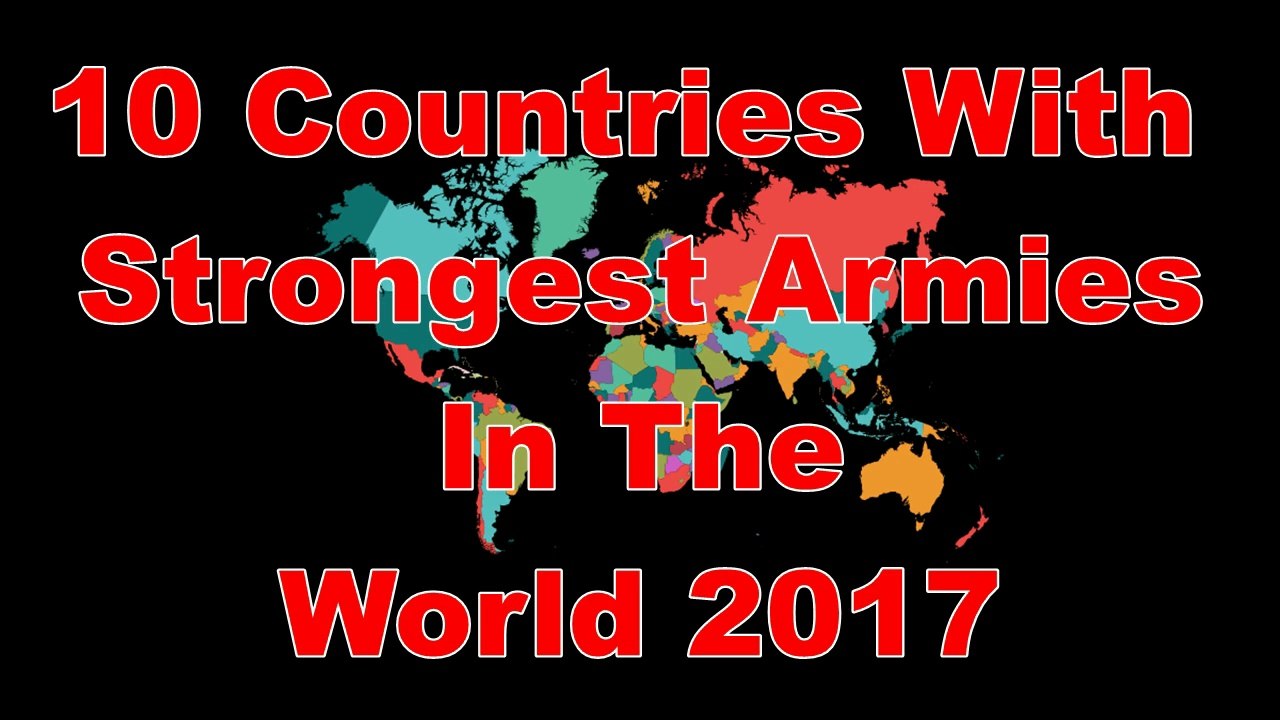 Top 10 Armies in the World 2017