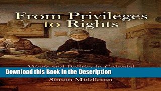 Read [PDF] From Privileges to Rights: Work and Politics in Colonial New York City (Early American