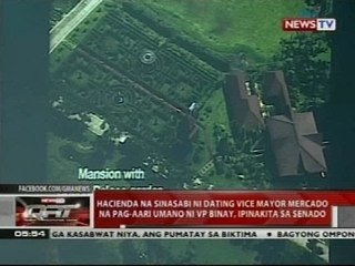 Hacienda na sinasabi ni dating VM Mercado na pag-aari umano ni VP Binay, ipinakita sa Senado