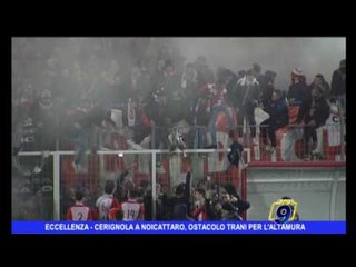 Eccellenza | Cerignola a Noicattaro, ostacolo Trani per l'Altamura