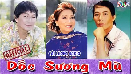 Dốc Sương Mù - Minh Phụng , Minh Cảnh ,Bạch Tuyết , Thanh Sang , Audio Cải Lương Xưa