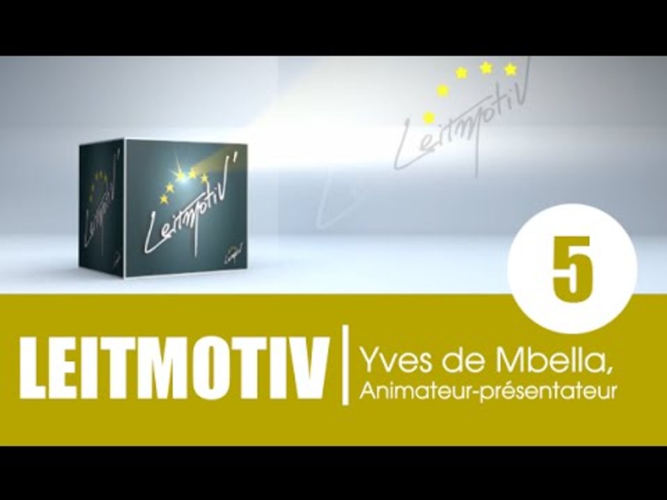 Emission LEITMOTIV' / Invité: Yves de Mbella, animateur, présentateur