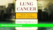 PDF  Lung Cancer: Myths, Facts, Choices--And Hope Claudia I. Henschke Full Book