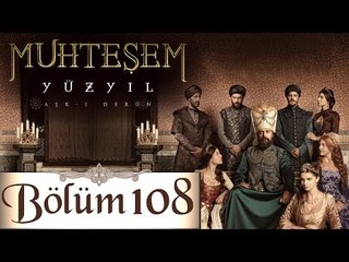 Muhteşem Yüzyıl - 108. Bölüm  (HD)